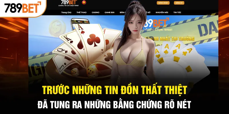 Trước những tin đồn thất thiệt đã tung ra những bằng chứng rõ nét